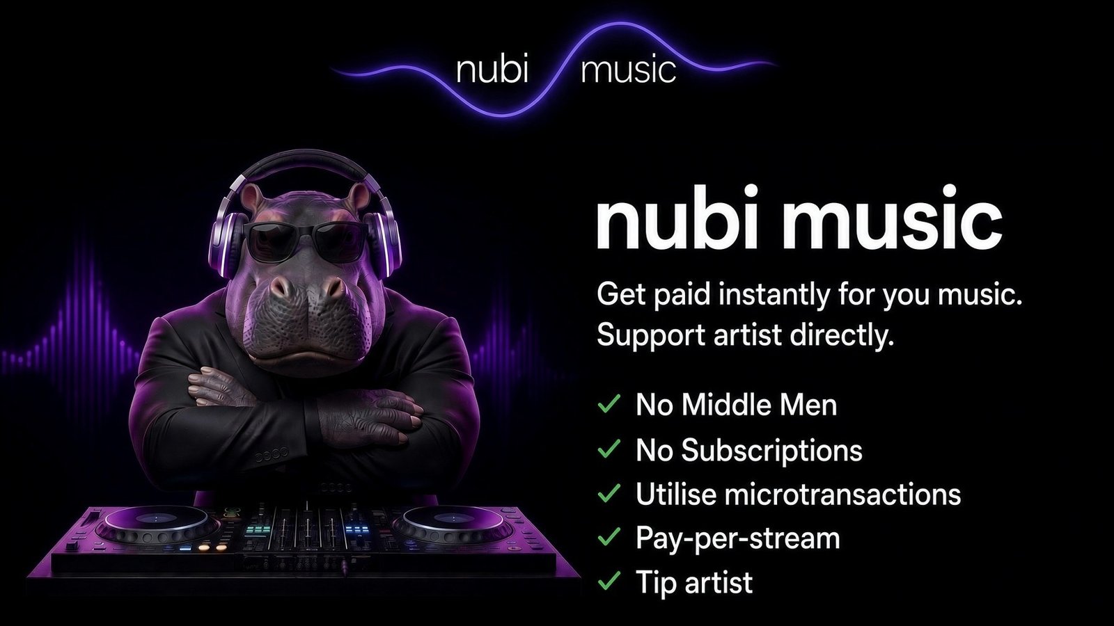 nubi music: a hippo DJ in headphones. Get paid instantly for your music. Support artists directly. No middle men. No subscriptions. Utilise microtransactions. Pay-per-stream. Tip artist.